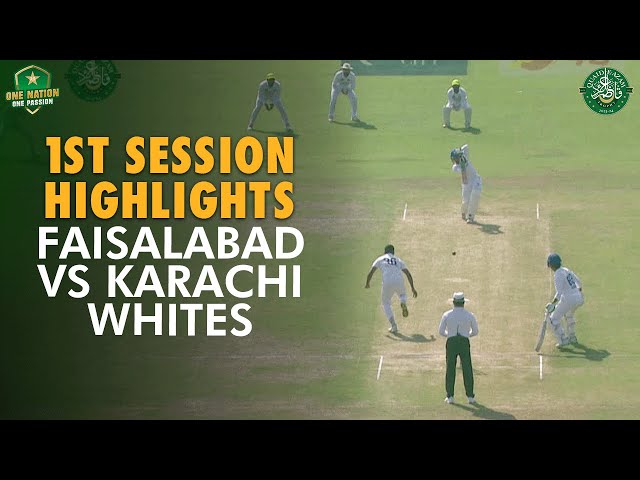 1st Session Highlights | Faisalabad vs Karachi Whites | Day 2 | The Final | #QeAT 2023/24 | M1U1A