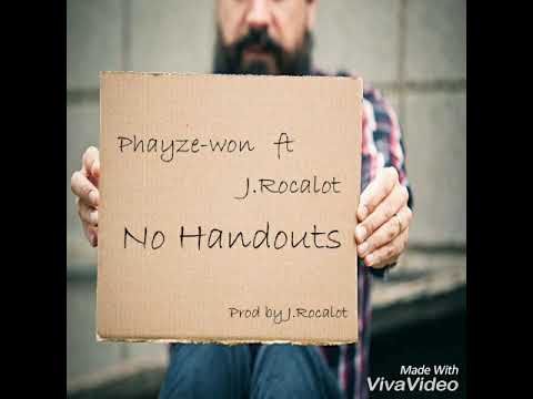 No Handouts - Phayze won ft J.Rocalot (prod by J.Rocalot)