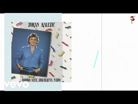 Zoran Kalezić - Dobro Veče Izgubljena Nado