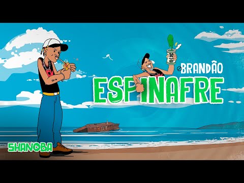 Brandão - Espinafre (LETRA) | Shanoba