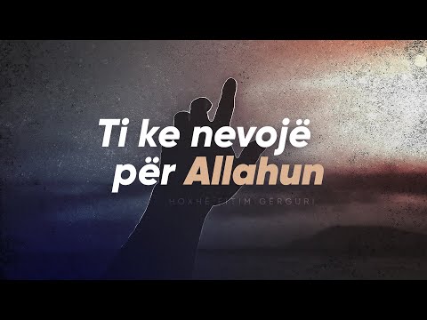 Ti ke nevojë për Allahun! | VETËDIJESUESE