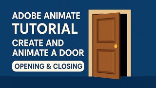 Adobe Animate Tutorial: Create and Animate a Door Opening & Closing