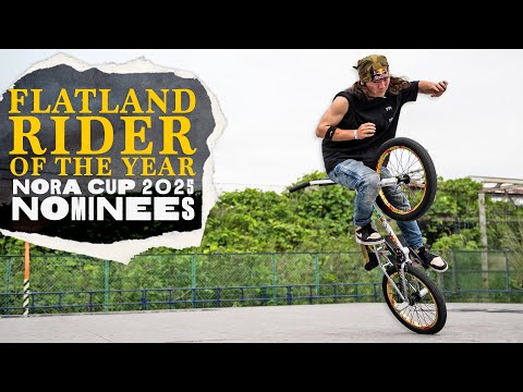 FLATLAND RIDER OF THE YEAR NOMINEES - NORA CUP 2025