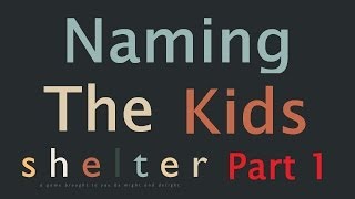 Shelter [P1] - Naming the kids