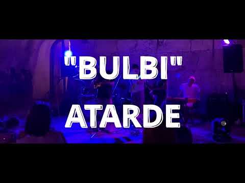 ATARDE - Bulbi  - Live
