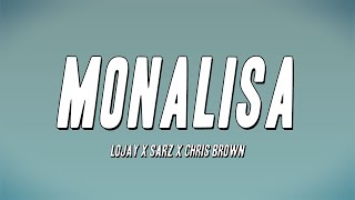 LOJAY X SARZ X CHRIS BROWN - MONALISA (Lyrics)