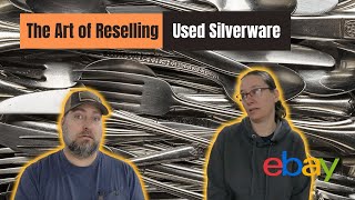 Reselling Garage Sale Silverware on eBay for a Profit - What we Know and a Few Things We Don