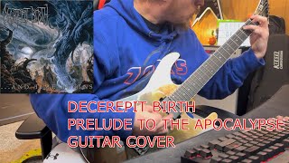 Decrepit Birth - Prelude To The Apocalypse (Guitar Cover)