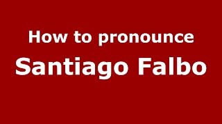 How to pronounce Santiago Falbo