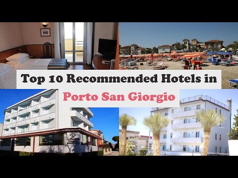 Top 10 Recommended Hotels In Porto San Giorgio | Best Hotels In Porto San Giorgio