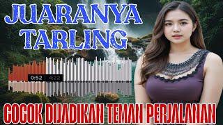 Download lagu JUARANYA TARLING || COCOK DIJADIKAN TEMAN PERJALANAN  mp3