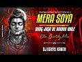 Mera Soya Bhag Jaga De Maha Shivratri 2025 Special Edm Quality Dance Mix Dj Kafeel Kanth