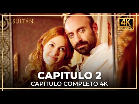El Sultán | Capitulo 2 Completo (4K)
