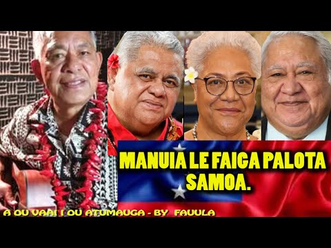 Manuia lau faiga Palota -Filifili faatasi male Atua - A ou vaai i ou Atumauga Fauula - Vili Ieru.