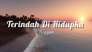 Download lagu Terindah Di Hidupku - Reygan (Lirik) mp3