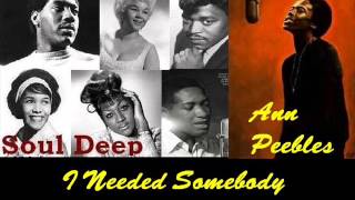Ann Peebles - I Needed Somebody