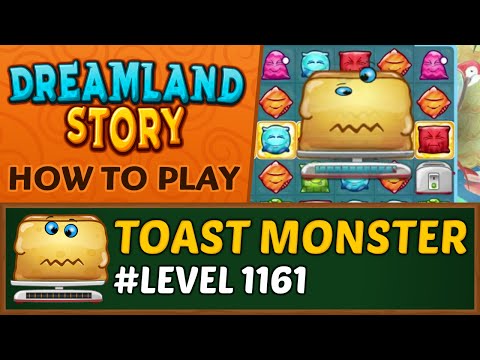 Dreamland Story - How to collect Toast Monster - Level 1161