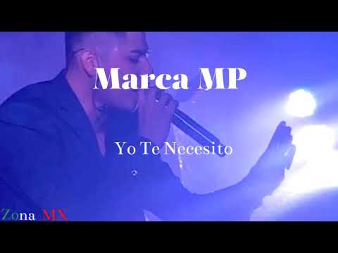 Marca MP-Yo Te Necesito (LETRA)