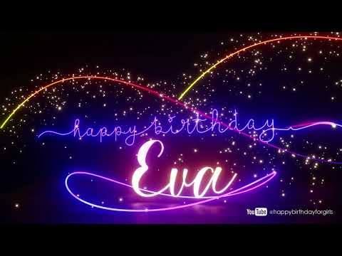 Eva #Birthday #special #video #wish Happy Birthday song - Birthday wishes @happybirthdayforgirls