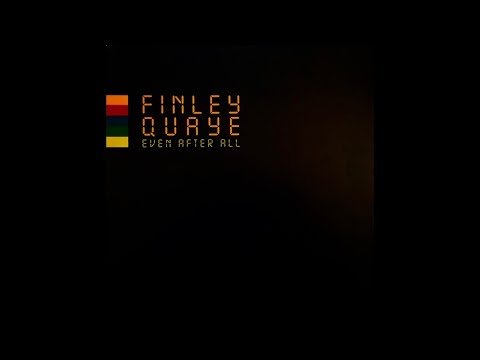 Finley Quaye - "Even After All"