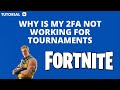 Why is my 2FA not working for tournaments
