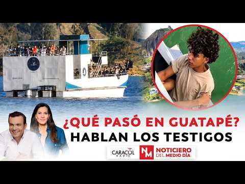 EN VIVO Tragedia en Guatapé: Hablan testigos y la Fiscalía abre investigación Noticiero del Mediodía