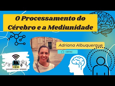 O Processamento do Cérebro e a Mediunidade | CEVI