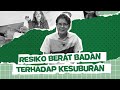 Risiko Memiliki Berat Badan Belebih Terhadap Kesuburan