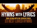 33 Best Loved Hymns - Over 1 hour with On-Screen Lyrics