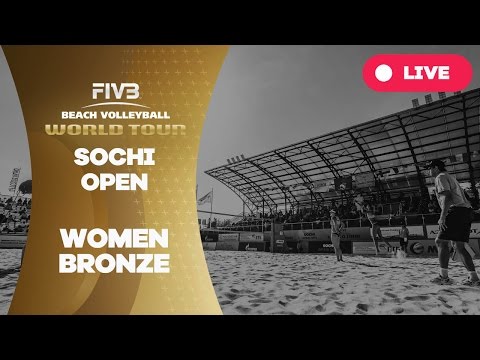 Sochi Open - Women Bronze - Beach Volleyball World Tour