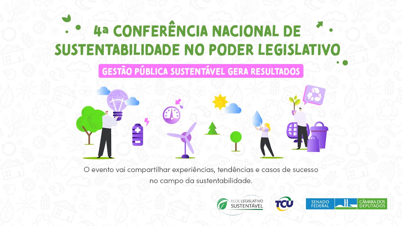 4ª Conferência Nacional de Sustentabilidade no Poder Legislativo | 11/6