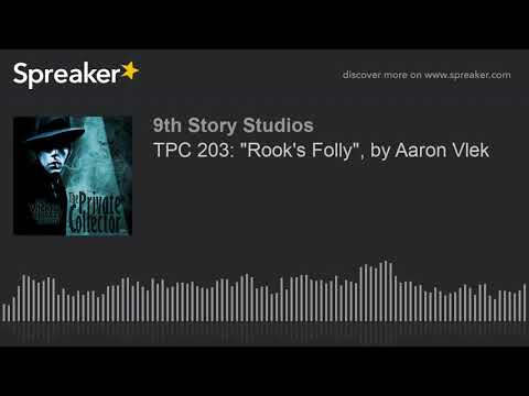 TPC 203: "Rook's Folly", by Aaron Vlek