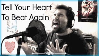 Tell Your Heart To Beat Again (Vocal Cover by Caleb Hyles)