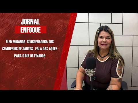 Elen Miranda, coordenadora dos cemitérios municipais de Santos,  fala das ações para o Dia de Finados