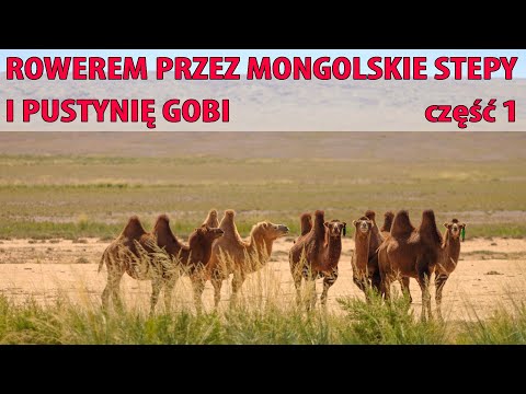 Rowerem przez Mongolskie Stepy i Pustynię Gobi (część 1/7)