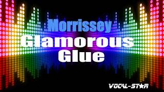 Morrissey - Glamorous Glue (Karaoke Version) with Lyrics HD Vocal-Star Karaoke