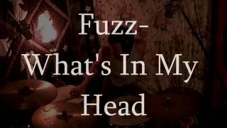 What&#39;s In My Head (Fuzz) - Drum Cover