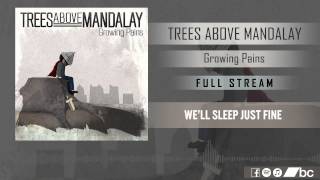 Trees Above Mandalay - Growing Pains [Full EP Stream]