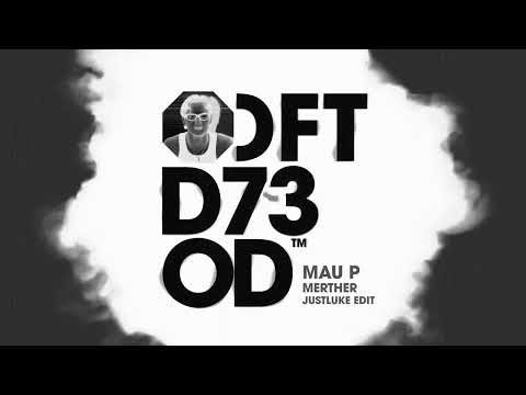 Mau P - MERTHER (JustLuke Edit)