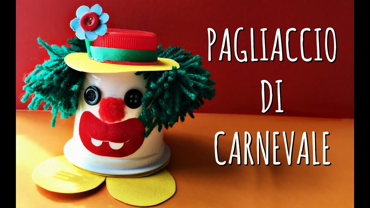 PAGLIACCIO di CARNEVALE Porta Coriandoli CON VASETTO DI YOGURT (Riciclo Creativo)  Arte per Te