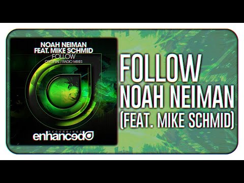 Noah Neiman - Follow (feat. Mike Schmid)