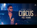 CIRCUS Full Album Siippyy Gill Punjabi Songs 2024 Mxrci