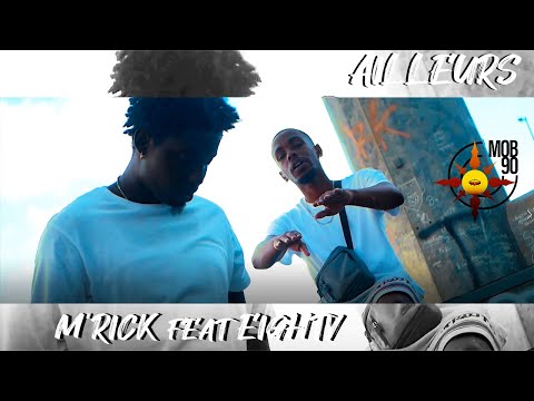 M'rick Feat Eighty - Ailleurs (MOB90) (Clip Officiel 2020)
