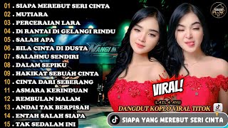Download lagu FULL ALBUM DANGDUT KOPLO VIRAL TIKTOK.SIAPA MEREBUT SERI CINTA-MUTIARA-PERCERAIAN LARA mp3