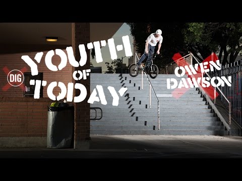 Owen Dawson - Youth Of Today - DIG BMX