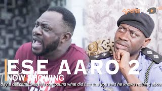 Ese Aaro 2 Latest Yoruba Movie 2022 Drama Starring