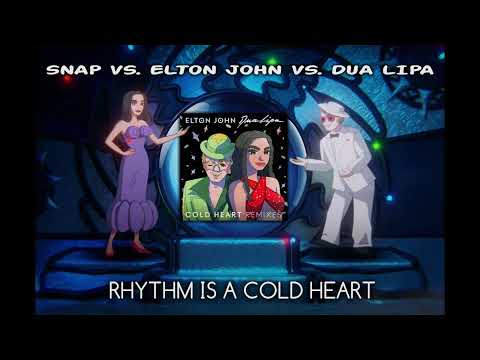 Snap vs Elton John vs Dua Lipa - Rhythm Is A Cold Heart (Mashup)