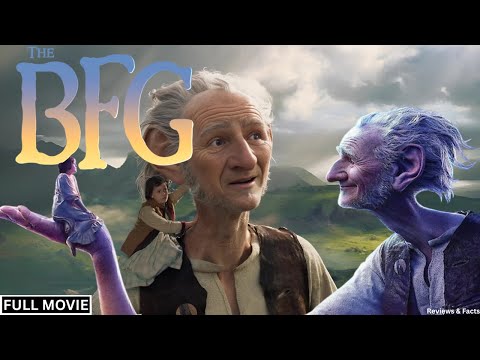 The BFG Full Movie Watch Now | New Hollywood Movie | Full Movie In English | Review & Facts