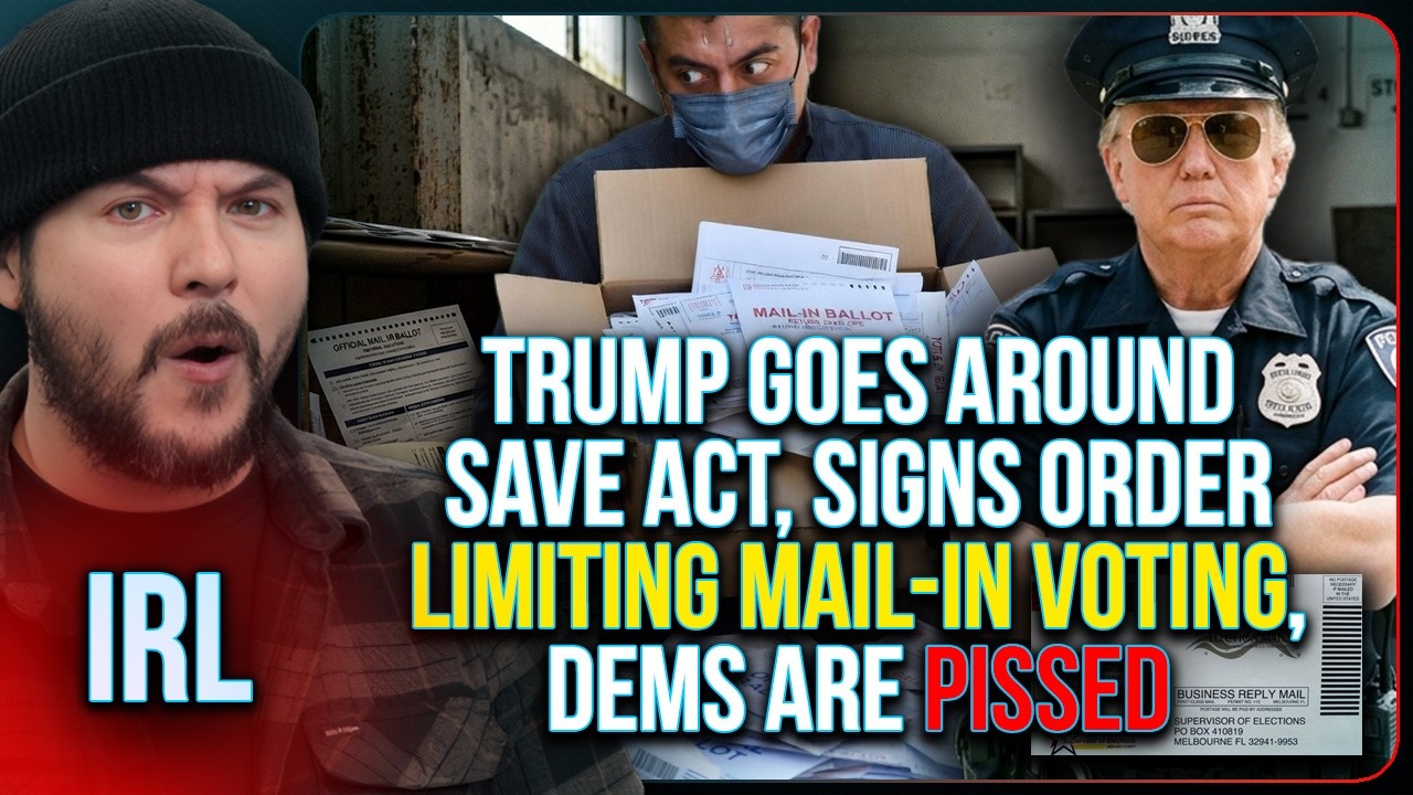 Trump GOES AROUND SAVE Act, Signs Order LIMITING Mail-In Voting, Dems Are PISSED