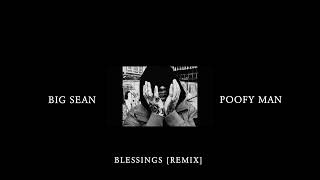 Poofy Man x Big Sean x Drake - Blessings [REMIX]